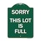 Signmission Designer Series Sign Sorry This Lot Is Full, Green & White Aluminum Sign, 18" x 24", GW-1824-22884 A-DES-GW-1824-22884 - alternate 1